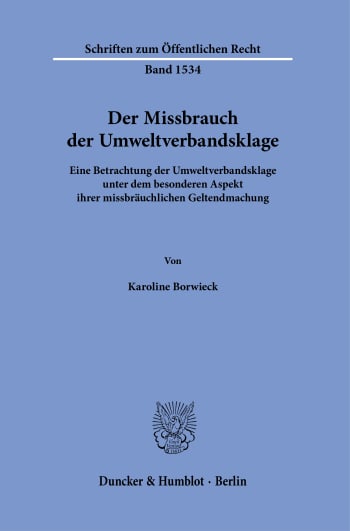 Cover: Der Missbrauch der Umweltverbandsklage