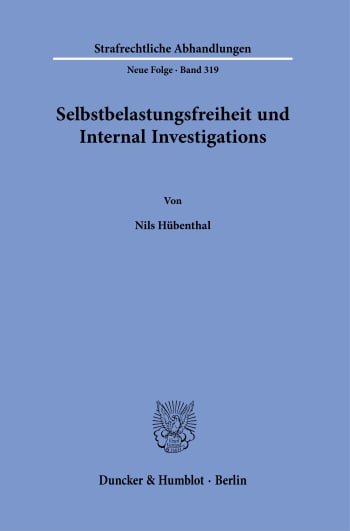 Cover: Selbstbelastungsfreiheit und Internal Investigations