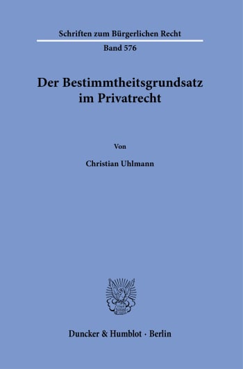 Cover: Der Bestimmtheitsgrundsatz im Privatrecht