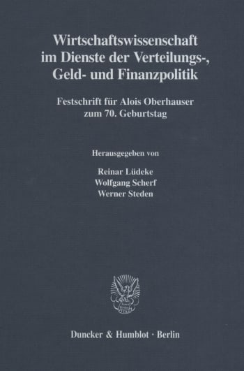 Cover: Wirtschaftswissenschaft im Dienste der Verteilungs-, Geld- und Finanzpolitik