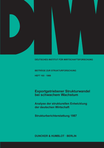 Cover: Exportgetriebener Strukturwandel bei schwachem Wachstum