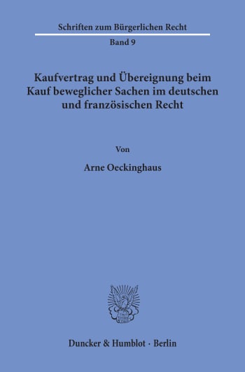 Cover: Kaufvertrag und Übereignung beim Kauf beweglicher Sachen im deutschen und französischen Recht