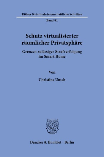 Der Schutz der Privatsphäre und des Schutz virtualisierter räumlicher Privatsphäre | Duncker & Humblot