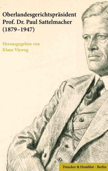Cover: Oberlandesgerichtspräsident Prof. Dr. Paul Sattelmacher (1879–1947)