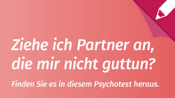 Psychotest Partnerschaft: Ziehe ich Partner an, die mir nicht guttun?