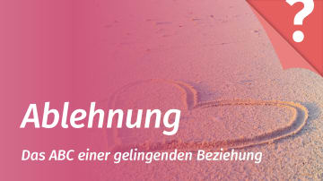 Ablehnung in der Partnerschaft