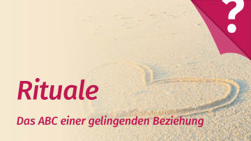 Rituale stärken die Verbundenheit