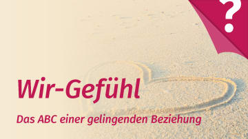 Wir-Gefühl – Ausdruck der inneren Verbundenheit