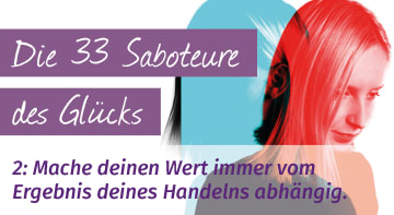 Mach deinen Wert vom Ergebnis deines Handelns abhängig.