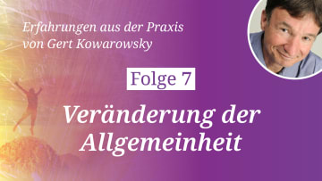 Folge 7: Veränderung der Allgemeinheit