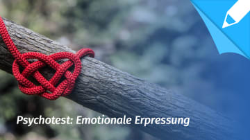 Psychotest Emotionale Erpressung: Bin ich ein Opfer anderer?