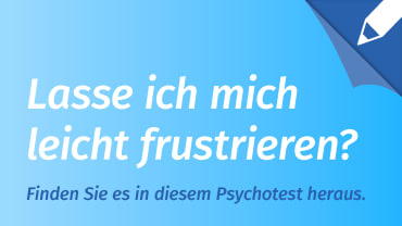 Psychotest Frustrationstoleranz: Wie hoch ist meine Frustrationstoleranz?