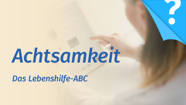 Was versteht man unter Achtsamkeit?