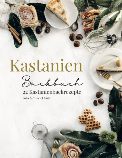 Buchcover vom Kastanien Backbuch von Dad & Daughter Food Geschichten