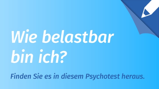Psychotest Belastbarkeit und Resilienz: Wie belastbar bin ich? 