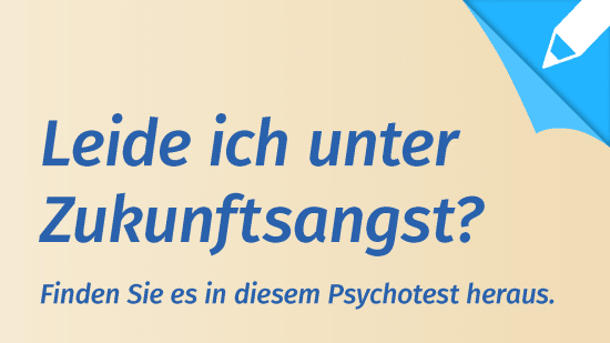 Psychotest Generalisierte Angststörung: Leide ich unter Zukunftsangst? 