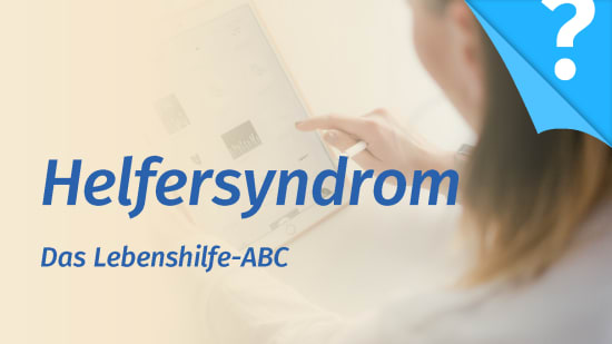 Helfersyndrom – wenn Helfen zur Sucht wird