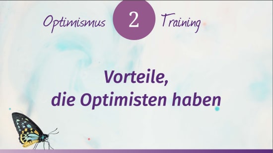 Optimismus Training: Vorteile, die Optimisten haben