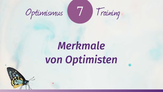 Optimismus Training: Was es heißt, ein optimistischer Mensch zu sein