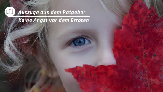 Das Rotwerden ist von uns selbst veranlasst