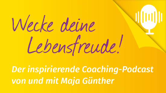 Der Coaching-Podcast: Wecke deine Lebensfreude – Übersicht