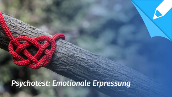 Psychotest Emotionale Erpressung: Bin ich ein Opfer anderer?