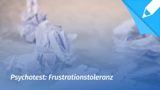 Psychotest Frustrationstoleranz: Wie leicht lasse ich mich frustrieren?
