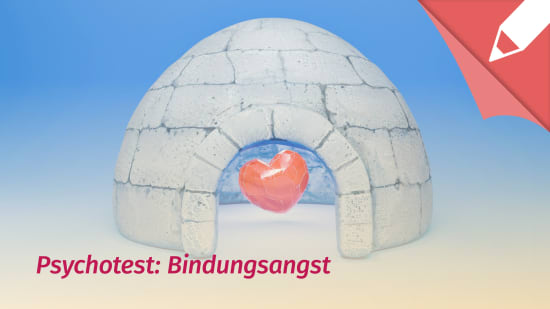 Psychotest Beziehungsfähigkeit: Leide ich unter Bindungsangst?