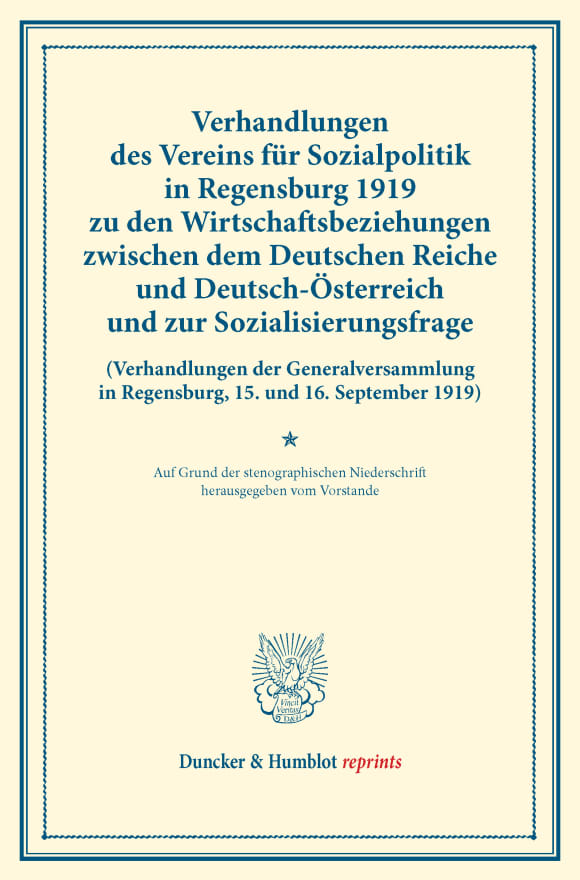 Cover Verhandlungen des Vereins für Sozialpolitik in Regensburg 1919 zu den Wirtschaftsbeziehungen zwischen dem Deutschen Reiche und Deutsch-Österreich und zur Sozialisierungsfrage