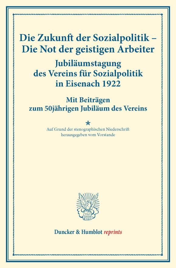 Cover Die Zukunft der Sozialpolitik – Die Not der geistigen Arbeiter. Jubiläumstagung des Vereins für Sozialpolitik in Eisenach 1922