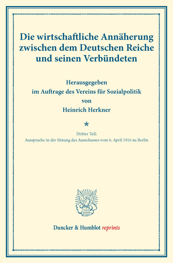 Cover Die wirtschaftliche Annäherung zwischen dem Deutschen Reiche und seinen Verbündeten