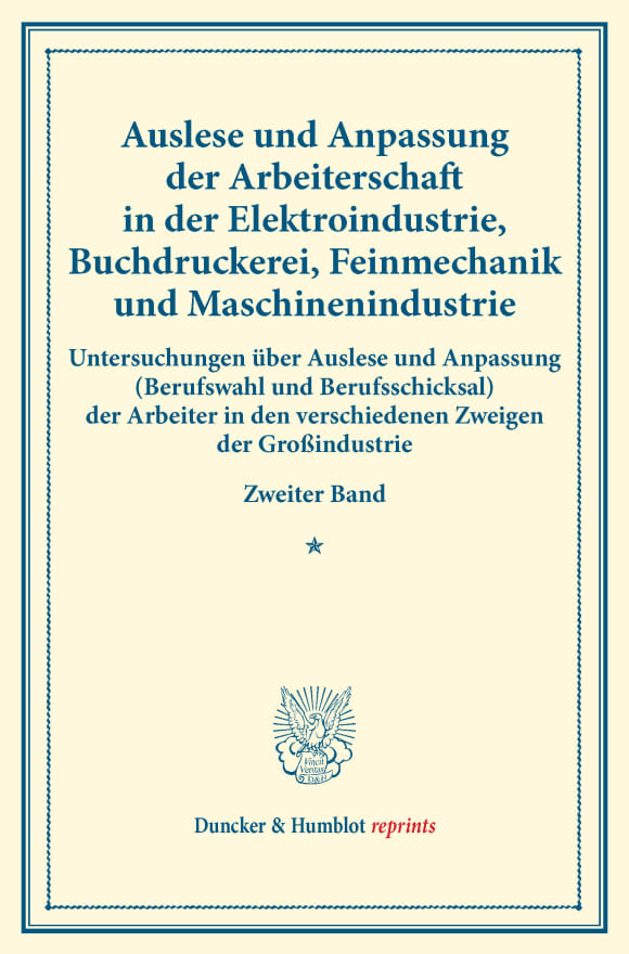 Cover Auslese und Anpassung der Arbeiterschaft in der Elektroindustrie, Buchdruckerei, Feinmechanik und Maschinenindustrie