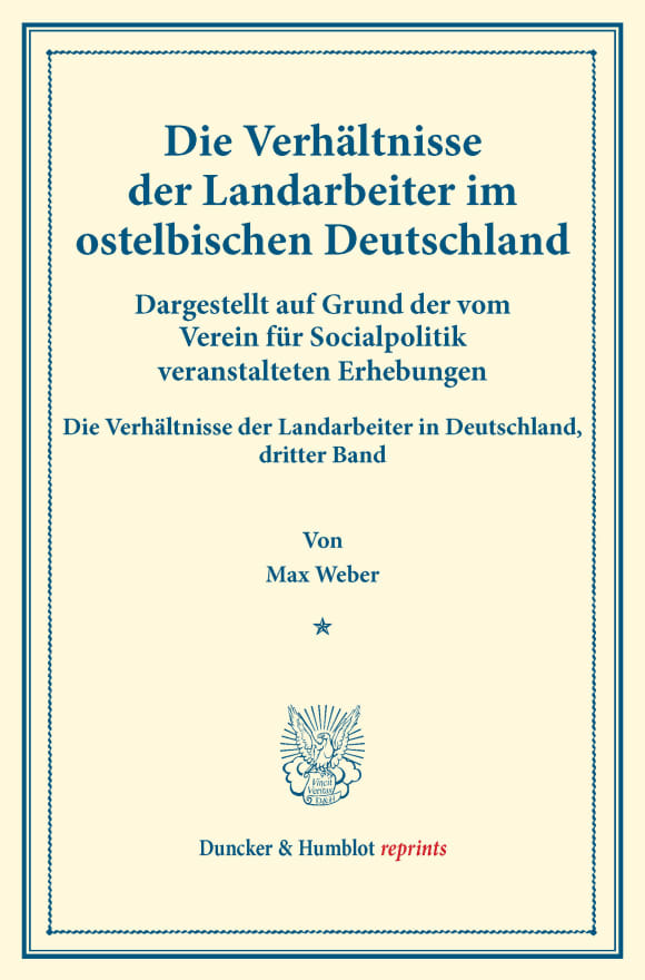 Cover Die Verhältnisse der Landarbeiter im ostelbischen Deutschland (Preußische Provinzen Ost- und Westpreußen, Pommern, Posen, Schlesien, Brandenburg, Großherzogtümer Mecklenburg, Kreis Herzogtum Lauenburg)