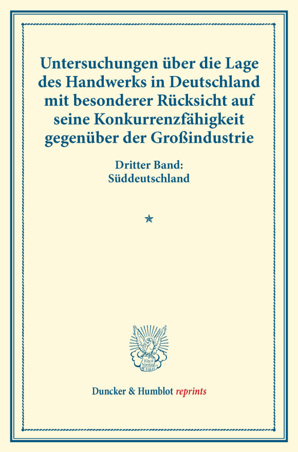 Cover Untersuchungen über die Lage des Handwerks in Deutschland mit besonderer Rücksicht auf seine Konkurrenzfähigkeit gegenüber der Großindustrie