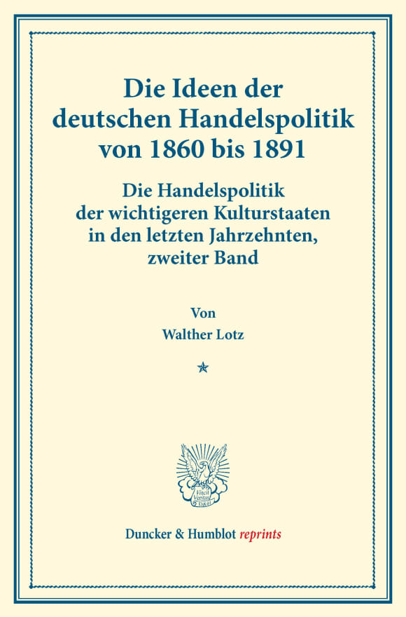 Cover Die Ideen der deutschen Handelspolitik von 1860 bis 1891