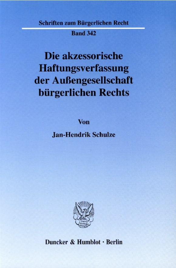 Cover Die akzessorische Haftungsverfassung der Außengesellschaft bürgerlichen Rechts