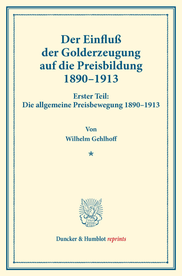 Cover Der Einfluß der Golderzeugung auf die Preisbildung 1890–1913