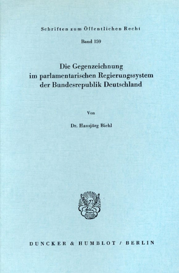 Cover Die Gegenzeichnung im parlamentarischen Regierungssystem der Bundesrepublik Deutschland