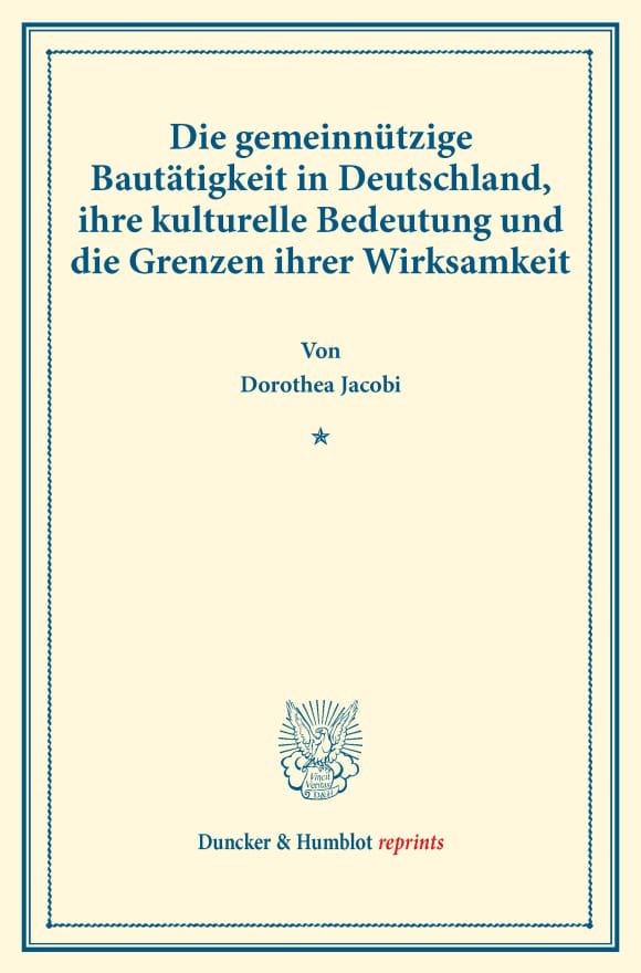 Cover Die gemeinnützige Bautätigkeit in Deutschland, ihre kulturelle Bedeutung und die Grenzen ihrer Wirksamkeit