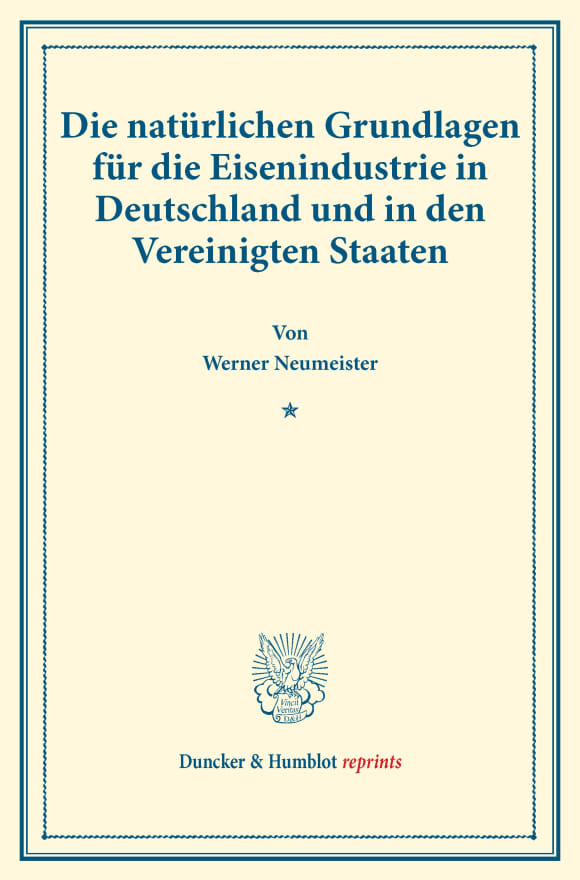 Cover Die natürlichen Grundlagen für die Eisenindustrie in Deutschland und in den Vereinigten Staaten