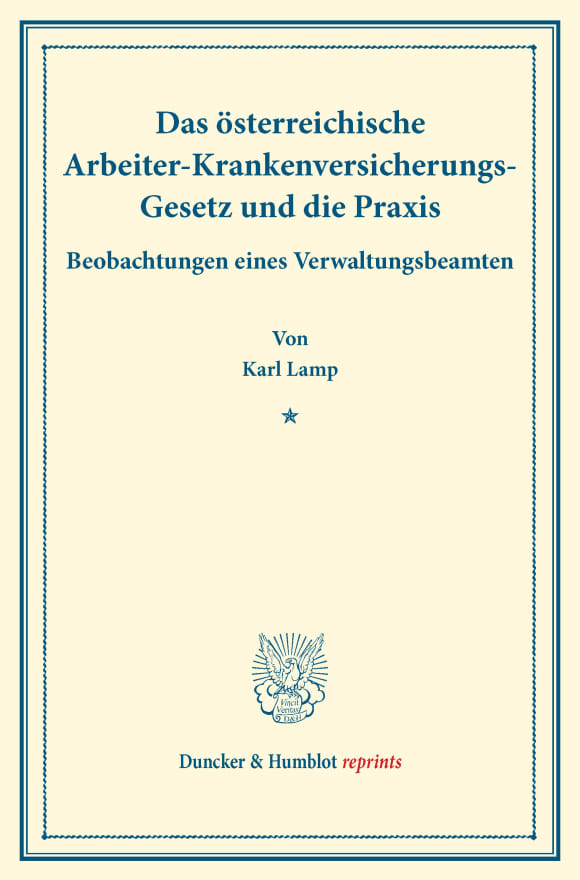 Cover Das österreichische Arbeiter-Krankenversicherungs-Gesetz und die Praxis