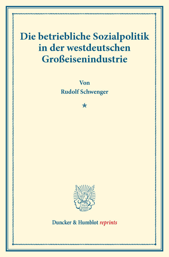 Cover Die betriebliche Sozialpolitik in der westdeutschen Großeisenindustrie