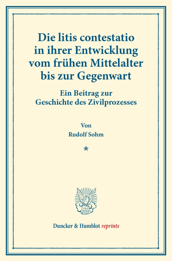 Cover Die litis contestatio in ihrer Entwicklung vom frühen Mittelalter bis zur Gegenwart