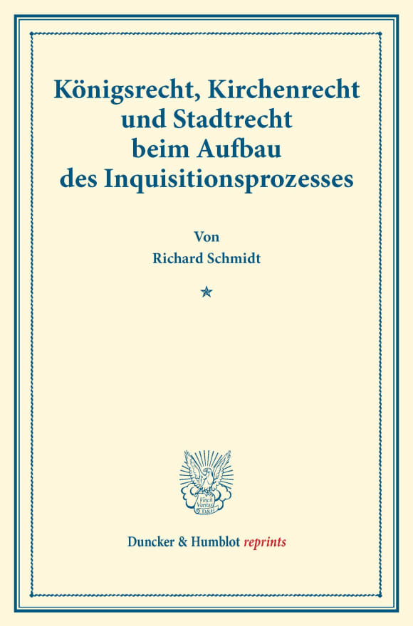 Cover Königsrecht, Kirchenrecht und Stadtrecht beim Aufbau des Inquisitionsprozesses