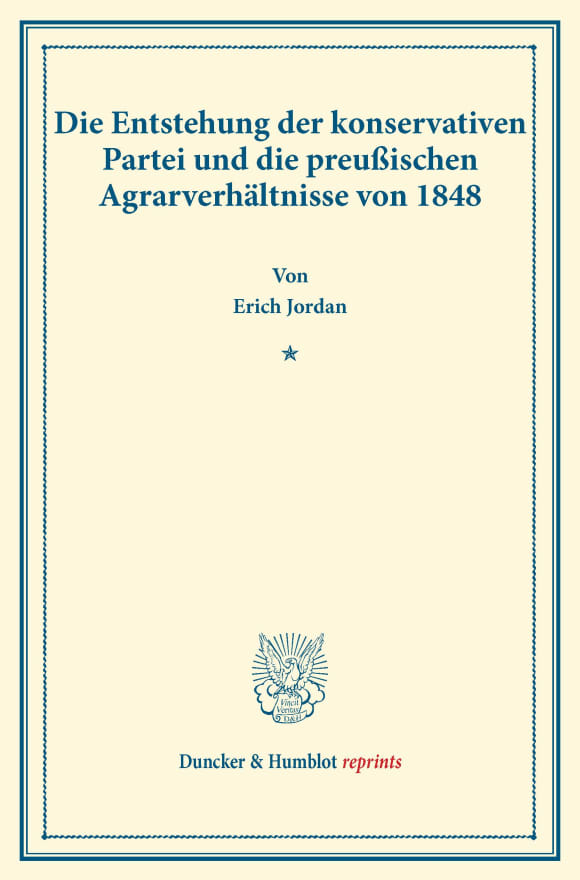 Cover Die Entstehung der konservativen Partei und die preußischen Agrarverhältnisse von 1848