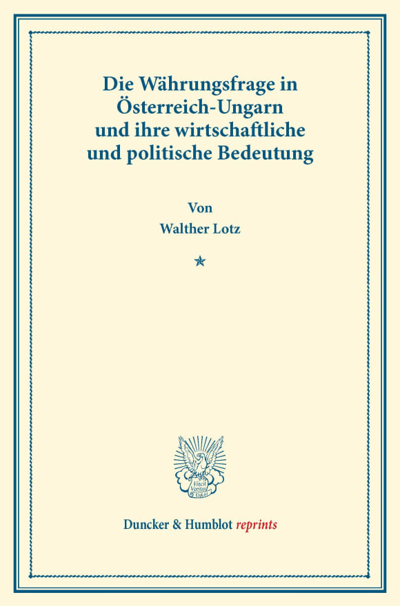 Cover Die Währungsfrage in Österreich-Ungarn und ihre wirtschaftliche und politische Bedeutung