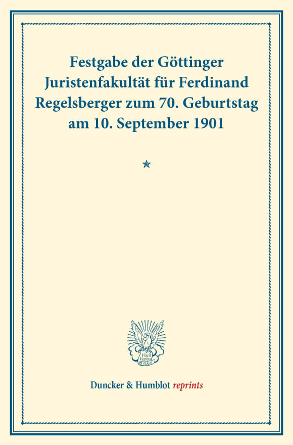 Cover Festgabe der Göttinger Juristenfakultät für Ferdinand Regelsberger zum 70. Geburtstag am 10. September 1901