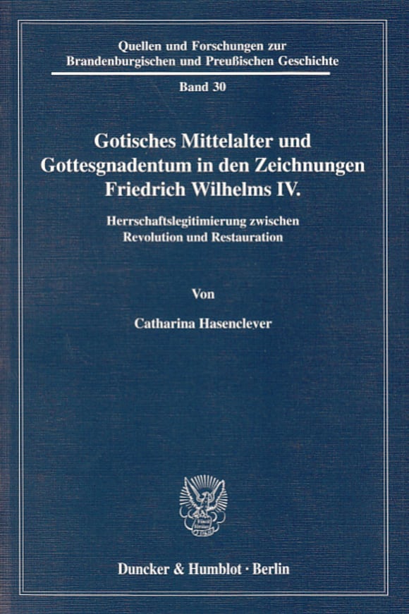 Cover Gotisches Mittelalter und Gottesgnadentum in den Zeichnungen Friedrich Wilhelms IV