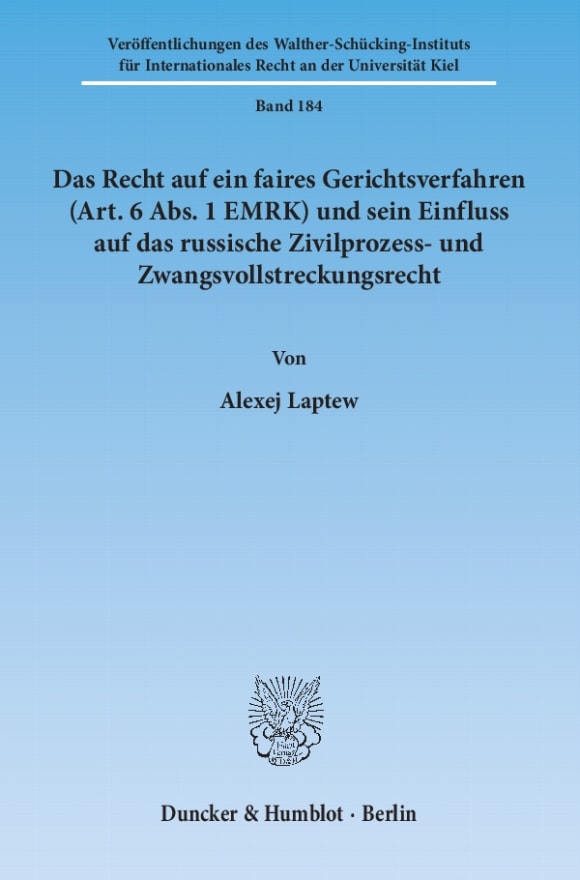 Cover Das Recht auf ein faires Gerichtsverfahren (Art. 6 Abs. 1 EMRK) und sein Einfluss auf das russische Zivilprozess- und Zwangsvollstreckungsrecht