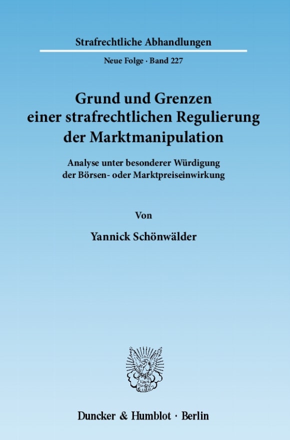 Cover Grund und Grenzen einer strafrechtlichen Regulierung der Marktmanipulation